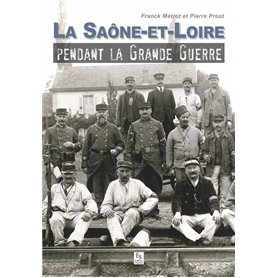 Saône-et-Loire pendant la Grande Guerre (La)