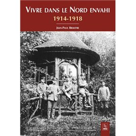 Vivre dans le Nord envahi - 1914-1918