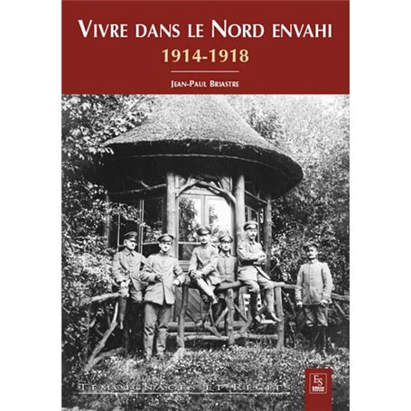 Vivre dans le Nord envahi - 1914-1918