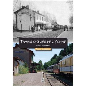 Trains oubliés de l'Yonne d'hier à aujourd'hui