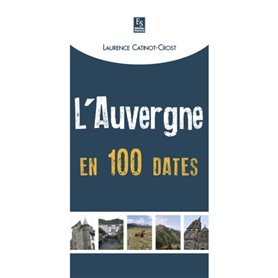 Auvergne en 100 dates (L')