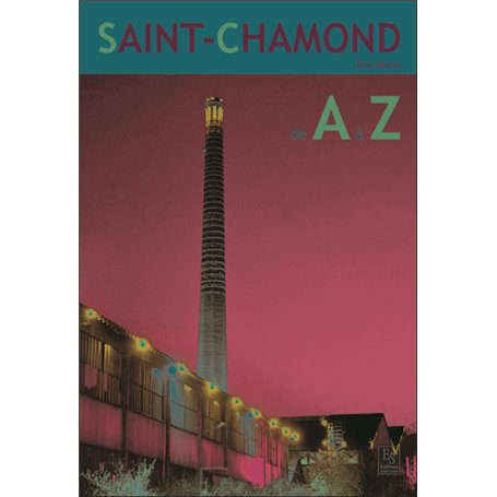 Saint-Chamond de A à Z