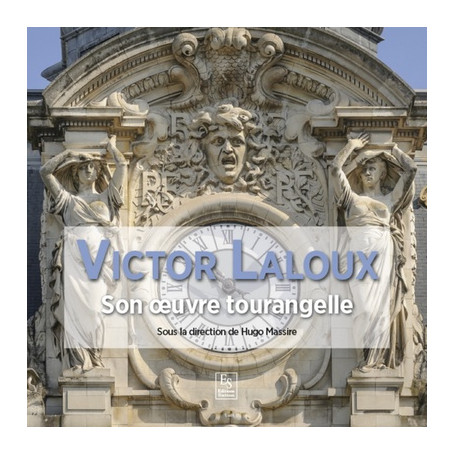 Victor Laloux - Son œuvre tourangelle