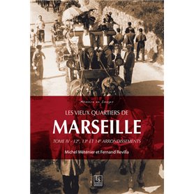 Les vieux quartiers de Marseille - Tome IV