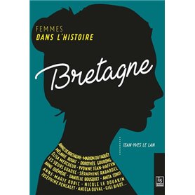 Femmes dans l'Histoire. Bretagne