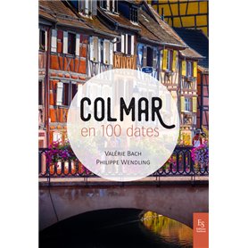 Colmar en 100 dates