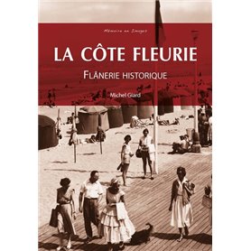 Côte Fleurie (La) - Flânerie historique