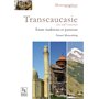 Transcaucasie - Entre tradition et passion