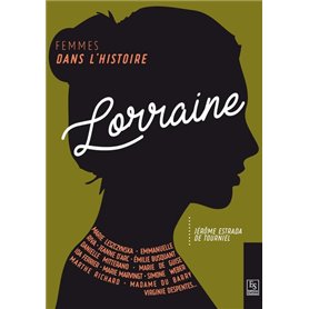 Femmes dans l'Histoire. Lorraine