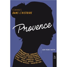 Femmes dans l'Histoire. Provence