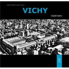 VICHY MEMOIRE D'UNE VILLE