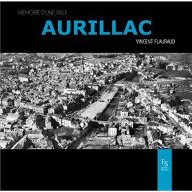 AURILLAC MEMOIRE D'UNE VILLE