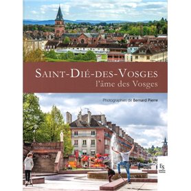 Saint-Dié-des-Vosges, l'âme des Vosges