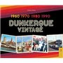 Dunkerque vintage 1960 - 1990