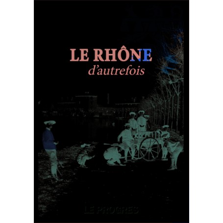 Le Rhône d'autrefois