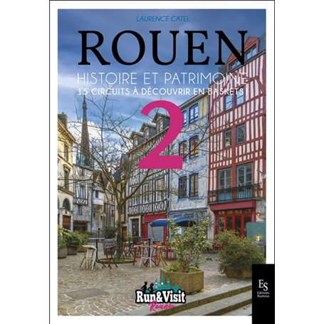 Rouen - Histoire et Patrimoine