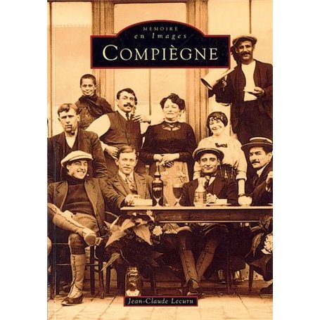 Compiègne - Tome I