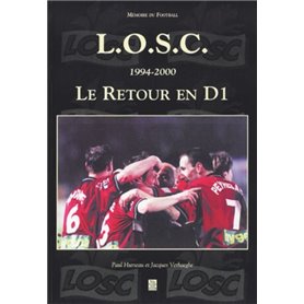 Lille O.S.C. 1994-2000 Le Retour en D1