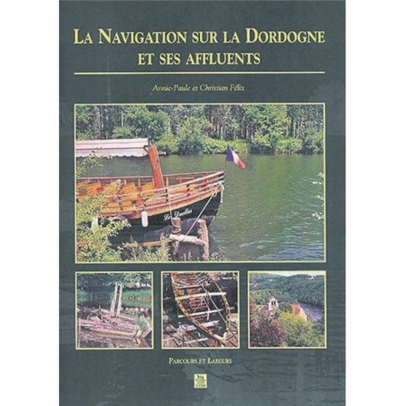 Navigation sur la Dordogne et ses affluents (La)