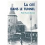 Cité dans le tunnel (La)