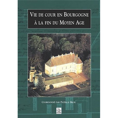 Vie de cour en Bourgogne à la fin du Moyen Age