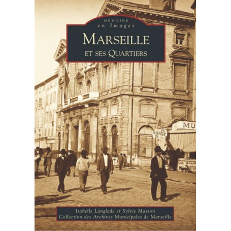 Marseille et ses quartiers - Tome I