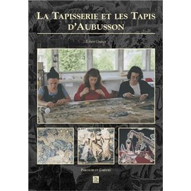 Tapisserie et les Tapis d'Aubusson