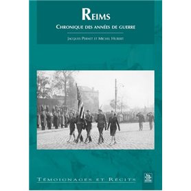 Reims - Chronique des années de guerre