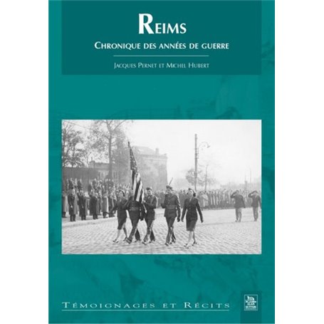 Reims - Chronique des années de guerre