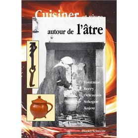 Cuisiner et vivre autour de l'âtre