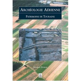 Archéologie Aérienne - Touraine