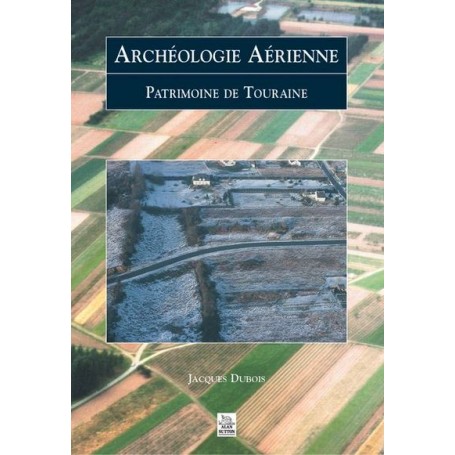 Archéologie Aérienne - Touraine