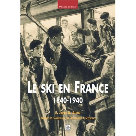 Ski en France 1840-1940 (Le)