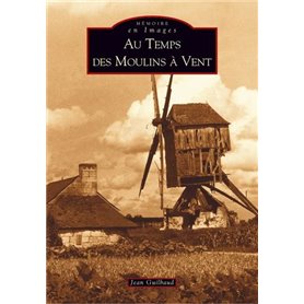 Moulins à vent (Au temps des)