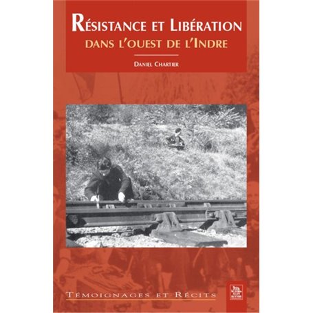 Résistance et Libération dans l'ouest de l'Indre