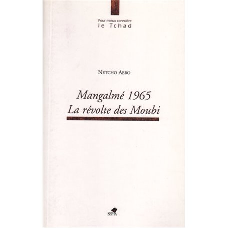 MANGALMÉ 1965, LA RÉVOLTE DES MOUBI