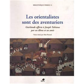 LES ORIENTALISTES SONT DES AVENTURIERS