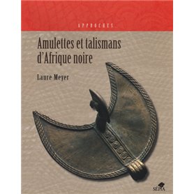 AMULETTES ET TALISMANS D'AFRIQUE NOIRE