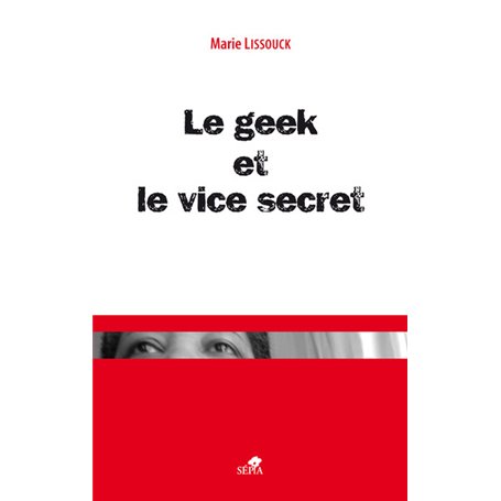 LE GEEK ET LE VICE SECRET