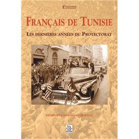 Français de Tunisie - Les dernières années du Protectorat