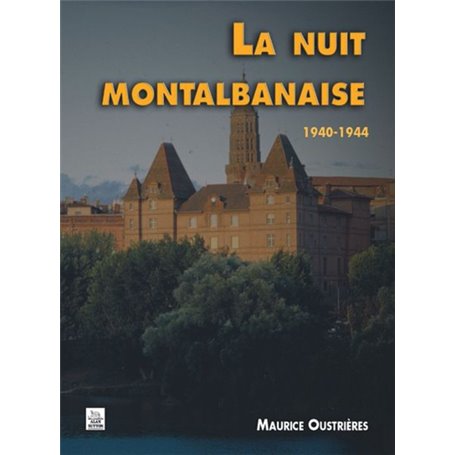 Nuit montalbanaise 1940-1944 (La)