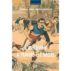 Athlétisme à travers les siècles (L')