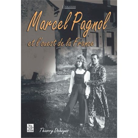 Marcel Pagnol et l'ouest de la France