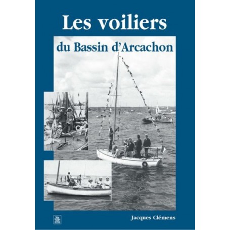 Voiliers du bassin d'Arcachon (Les)