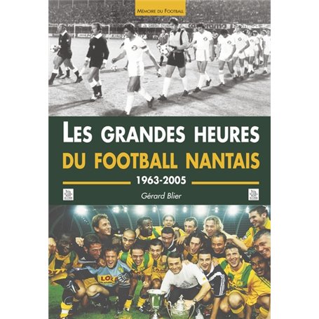 Grandes heures du Football nantais (Les)