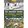 Grandes heures du Football nantais (Les)