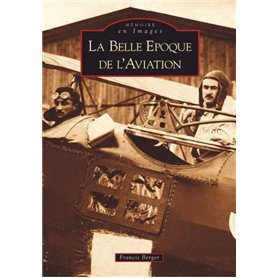 Belle Epoque de l'Aviation (La)