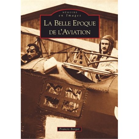 Belle Epoque de l'Aviation (La)