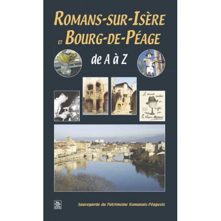 Romans-sur-Isère et Bourg-de-Péage de A à Z