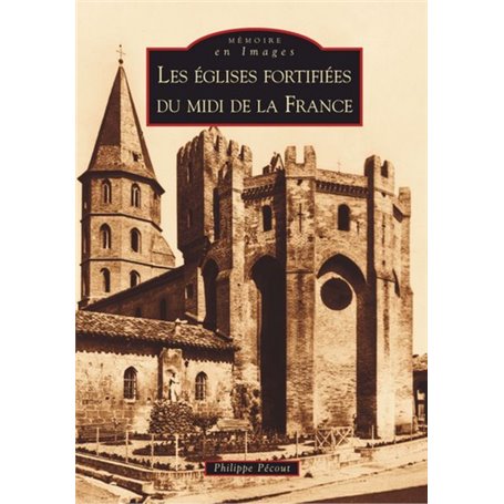 Eglises fortifiées du Midi de la France (Les)